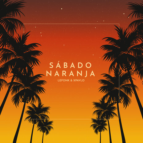 Sabado Naranja ft. Xpavlo | Boomplay Music