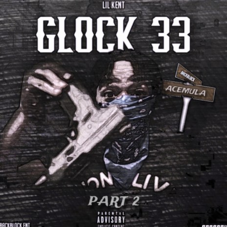 Glock 33, Pt. 2 ft. Lil Kent | Boomplay Music