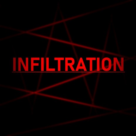 INFILTRATION | Boomplay Music