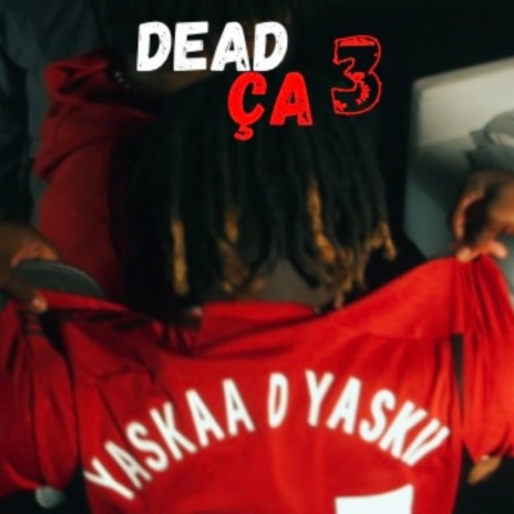 Dead ça 3 | Boomplay Music