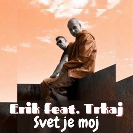 Svet je moj ft. Trkaj | Boomplay Music