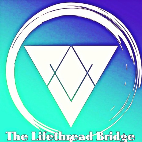 The Lifethread Bridge | Boomplay Music