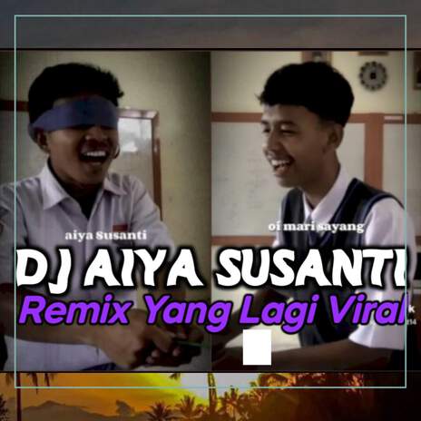 Aiya Susanti (Remix) | Boomplay Music