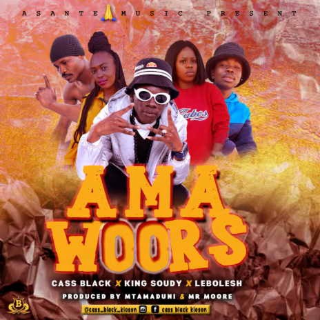 Ama Woors ft. King Soudy, Lebolesh | Boomplay Music