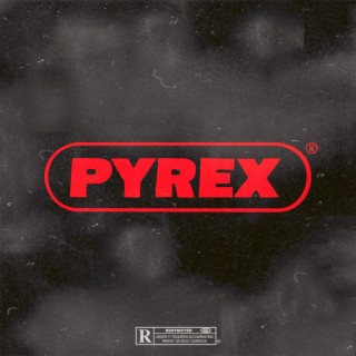 Pyrex lyrics | Boomplay Music