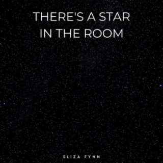 There’s a Star in the Room