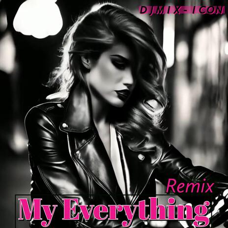 My Everything (Remix) | Boomplay Music