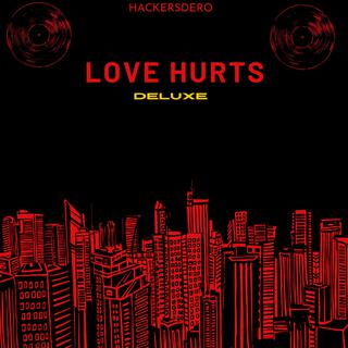 LOVE HURTS (DELUXE)