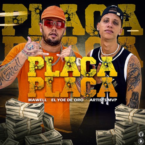 Placa Placa ft. Mawell & EL Yoe De Oro | Boomplay Music