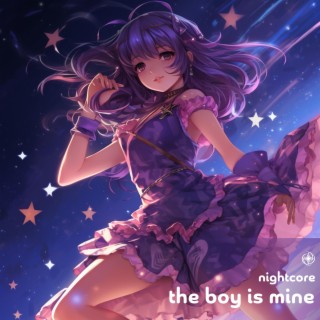 The Boy Is Mine - Nightcore