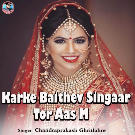 Karke Baithev Singaar Tor Aas M ft. Santoshi Ghritlahre | Boomplay Music