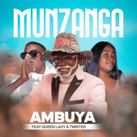 Munzanga ft. Queen Lady & Twisted | Boomplay Music