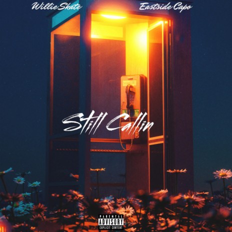Still Callin ft. Willie Skate | Boomplay Music