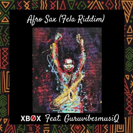 Afro - Sax (Fela Riddim) ft. GuruvibesmusiQ | Boomplay Music