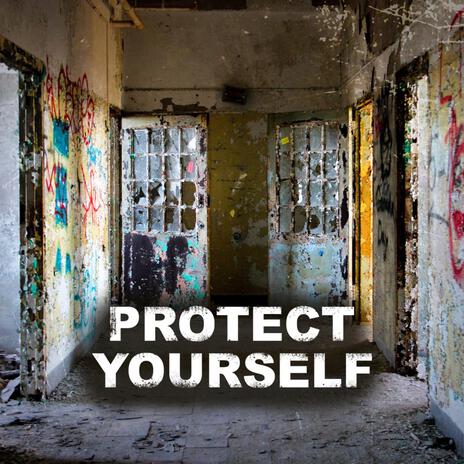 Protect Yourself | Boomplay Music