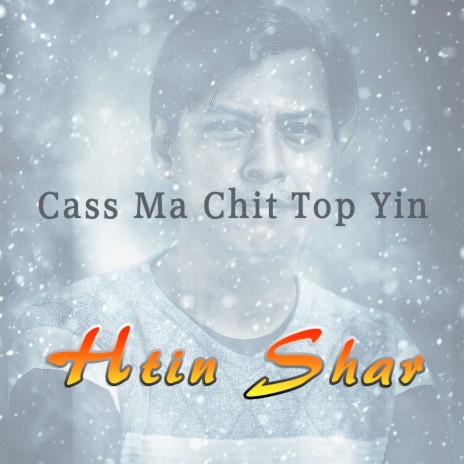 Cass Ma Chit Top Yin