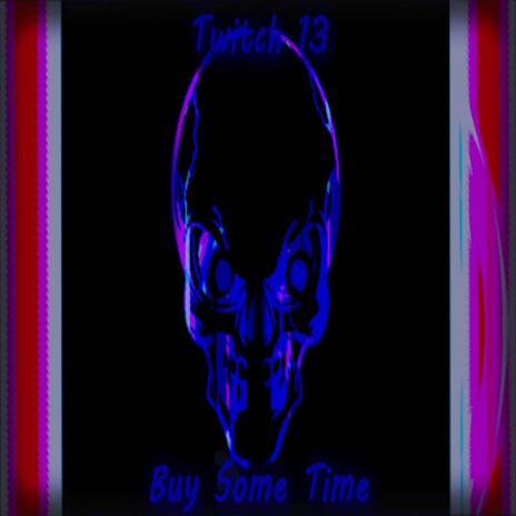 BUY SOME TIME | Boomplay Music