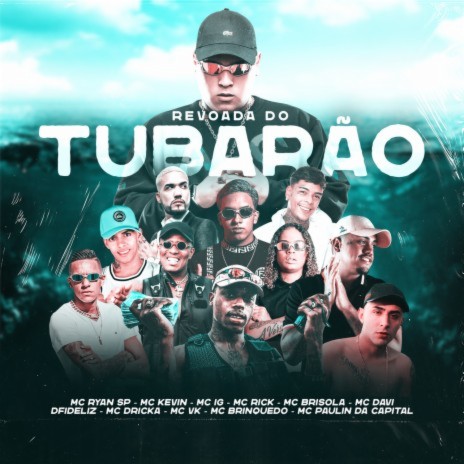 Revoada do Tubarão ft. Mc Kevin, Mc IG, MC Rick, Mc Brisola & Mc Davi | Boomplay Music