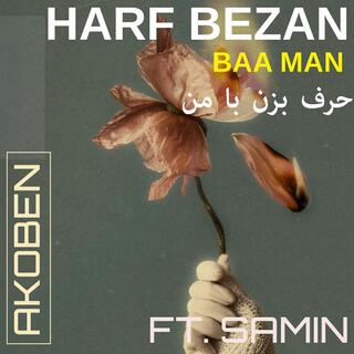 Harf Bezan Baa Man ft. Samin lyrics | Boomplay Music