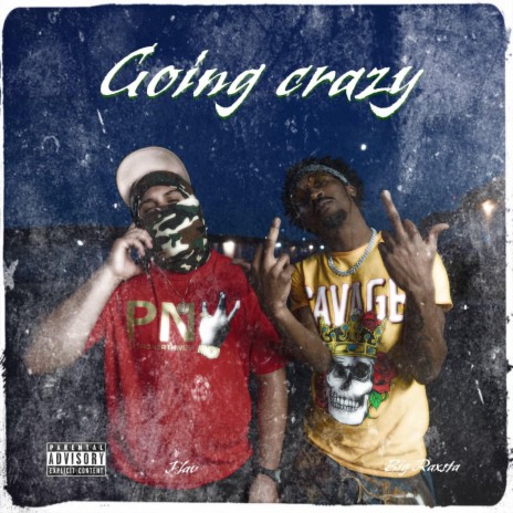 Going Crazy ft. Big Raxsta | Boomplay Music