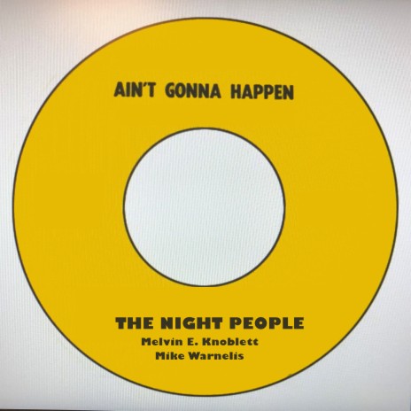 Ain't Gonna Happen ft. Melvin E. Knoblett & Mike Warnelis | Boomplay Music