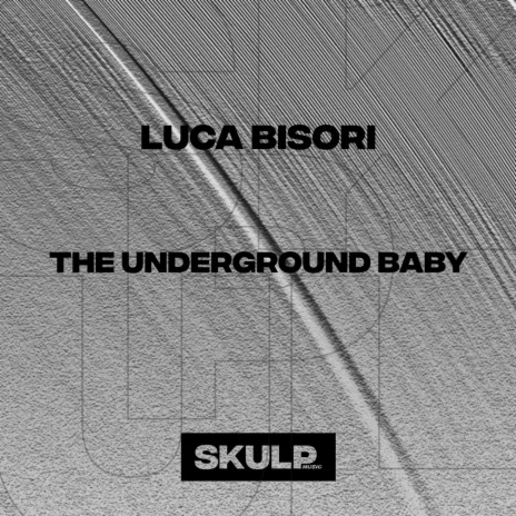 The Underground Baby | Boomplay Music
