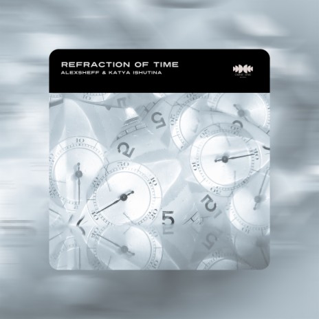 Refraction of Time ft. Katya Ishutina | Boomplay Music