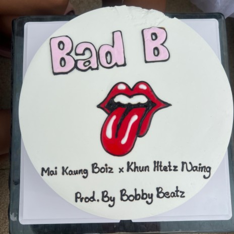 Bad B ft. Khun Htetz Naing | Boomplay Music