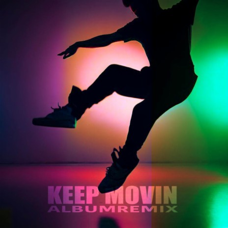 Keep movin! (Album Remix) | Boomplay Music