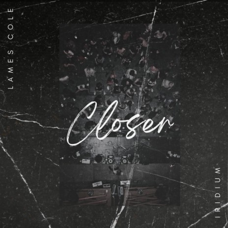 Closer ft. Iridiumaudio | Boomplay Music