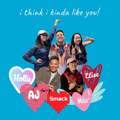 I Think I Kinda Like You! ft. AJ Rafael, Hollis, Elise Go & Miko Shudo