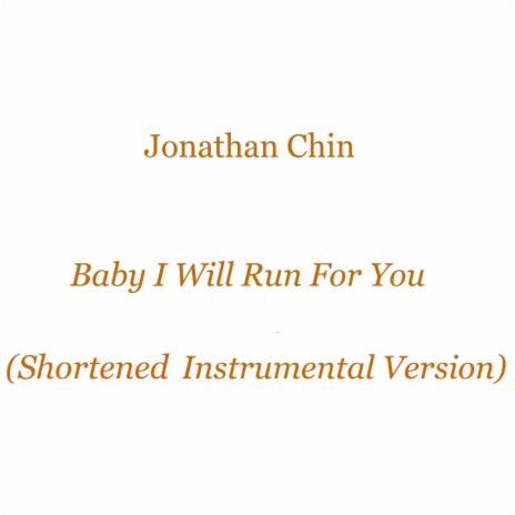 Baby I Will Run For You (Shortened Instrumental Version) | Boomplay Music