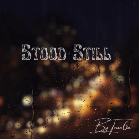 Stood Still | Boomplay Music