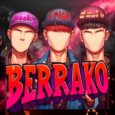 Berrako ft. Trick Vh & Dante GR | Boomplay Music