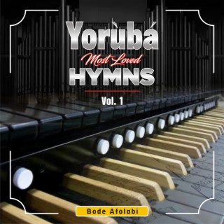 Yoruba Most Loved Hymns Vol. 1