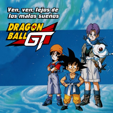 Dragon Ball GT Opening ft. Dragon Ball & Bola de Dragón | Boomplay Music