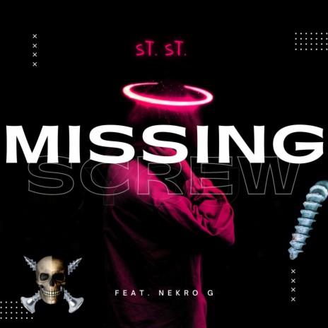 Missing Screw ft. Nekro G | Boomplay Music