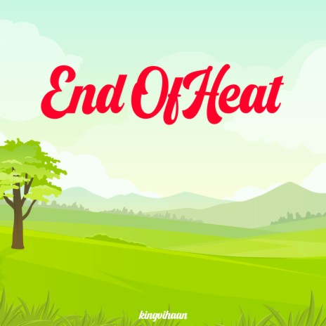 End of Heat | Boomplay Music