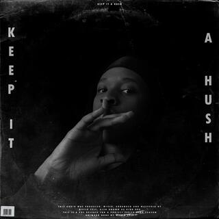 Keep It A Hush lyrics | Boomplay Music