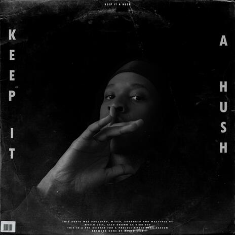 Keep It A Hush | Boomplay Music