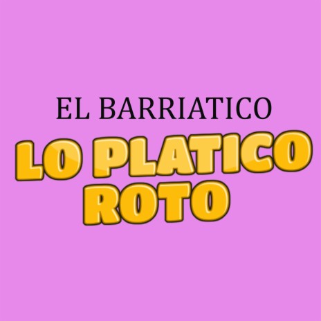 Lo Platico Roto | Boomplay Music