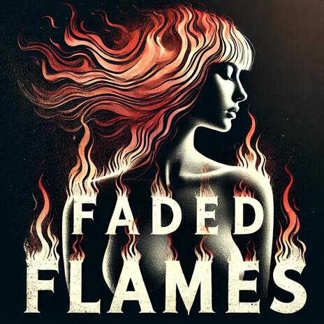 Faded Flames | Boomplay Music