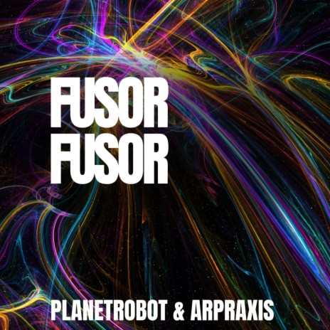 Fusor ft. Arpraxis | Boomplay Music