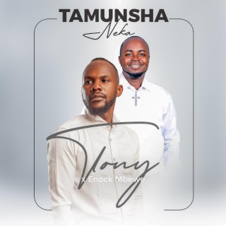 TAMUNSHA NEKA (feat. Enock Mbewe)