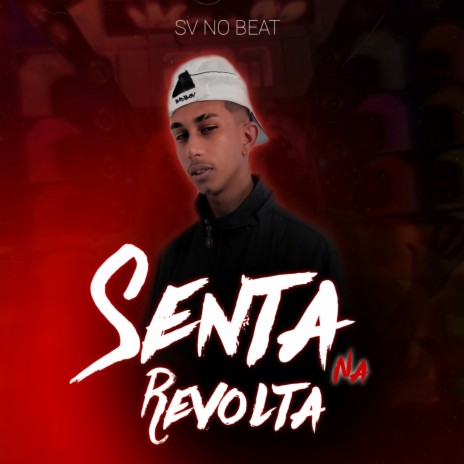 Senta na revolta | Boomplay Music