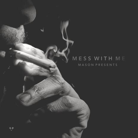 Mess with me | Boomplay Music