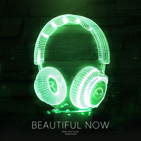 Beautiful Now (9D Audio) | Boomplay Music