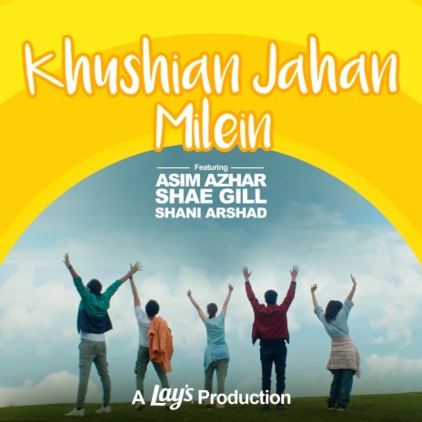 Khushian Jahan Milein ft. Shae Gill & Asim Azhar