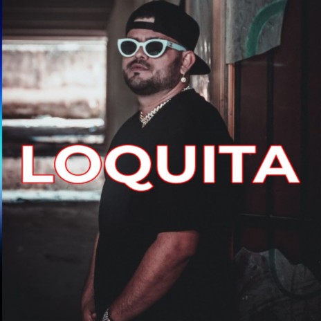 LOQUITA | Boomplay Music