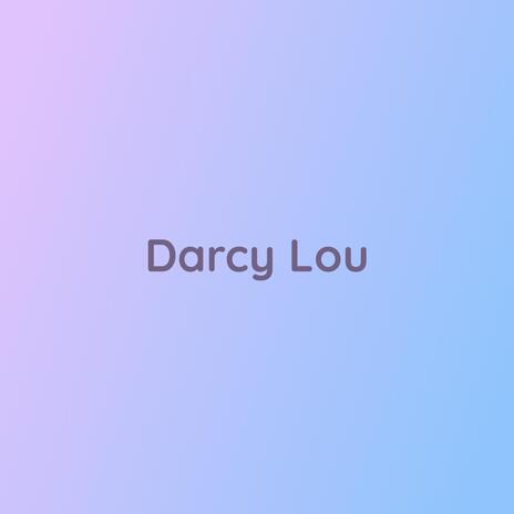 Darcy Lou | Boomplay Music